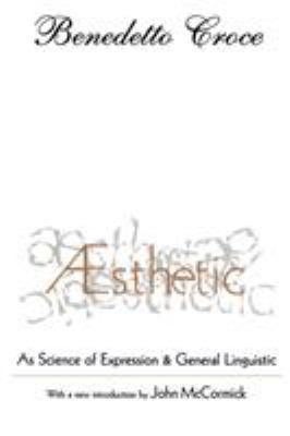 Aesthetic: As Science of Expression and General... 1560008180 Book Cover