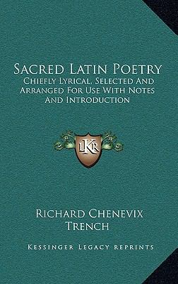 Sacred Latin Poetry: Chiefly Lyrical, Selected ... 1163393355 Book Cover