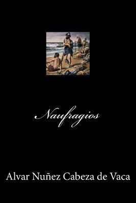 Naufragios (Spanish Edition) [Spanish] 1548833657 Book Cover