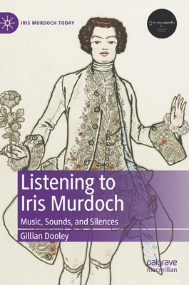 Listening to Iris Murdoch: Music, Sounds, and S... 3031008596 Book Cover