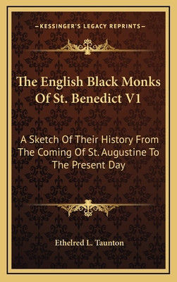 The English Black Monks Of St. Benedict V1: A S... 1163451185 Book Cover