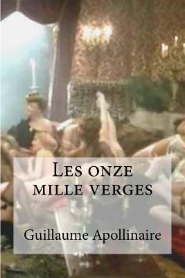 Les onze mille verges [French] 1532917945 Book Cover