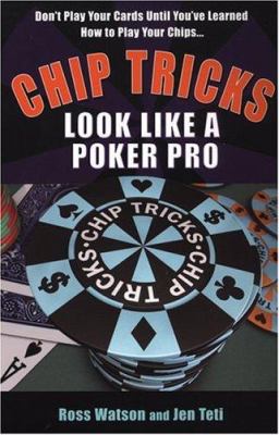 Chip Tricks: Look Like a Poker Pro 0818407166 Book Cover