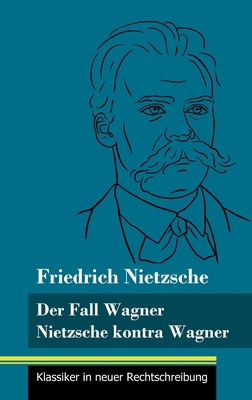 Der Fall Wagner / Nietzsche kontra Wagner: (Ban... [German] 3847852019 Book Cover