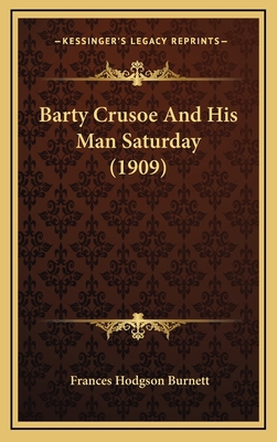 Barty Crusoe And His Man Saturday (1909) 1166518574 Book Cover