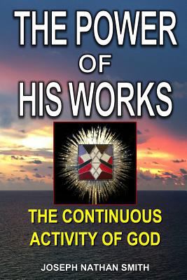 The Power of His Works 1365325822 Book Cover