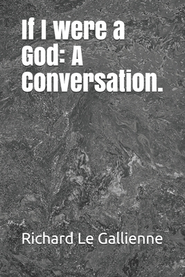 If I were a God: A Conversation. 1676769463 Book Cover