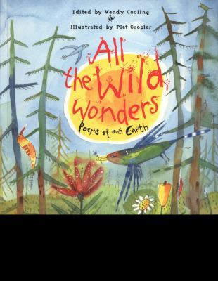 All the Wild Wonders: Poems of Our Earth 1847803369 Book Cover