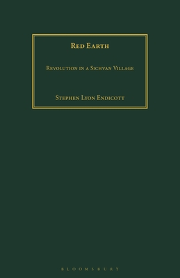 Red Earth: Revolution in a Sichvan Village 1350186716 Book Cover