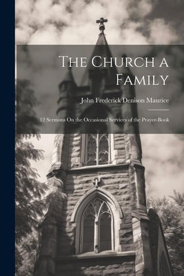 The Church a Family: 12 Sermons On the Occasion... 102251752X Book Cover