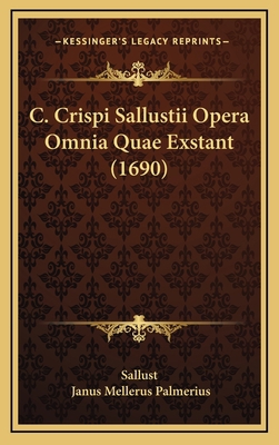 C. Crispi Sallustii Opera Omnia Quae Exstant (1... [Latin] 1165401975 Book Cover