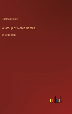 A Group of Noble Dames: in large print 3368457659 Book Cover