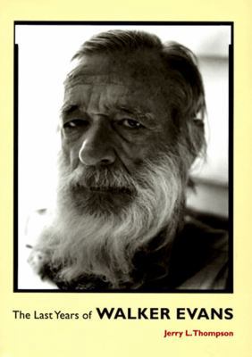 The Last Years of Walker Evans: A First-Hand Ac... 0500542104 Book Cover
