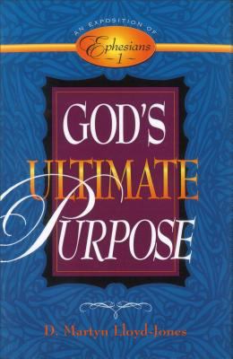 God's Ultimate Purpose: An Exposition of Ephesi... 0801057949 Book Cover