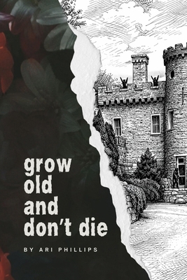 Grow Old and Don't Die 1950544648 Book Cover