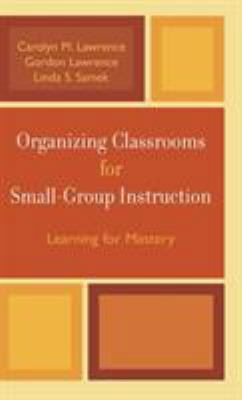 Organizing Classrooms for Small-Group Instructi... 1578863562 Book Cover