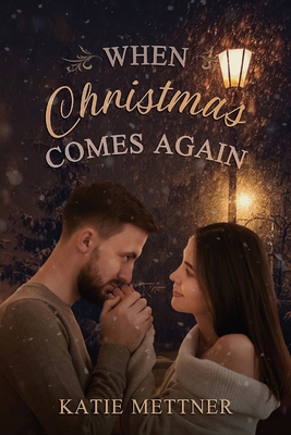 When Christmas Comes Again: A Past, Present, Fu... B0F679B49L Book Cover