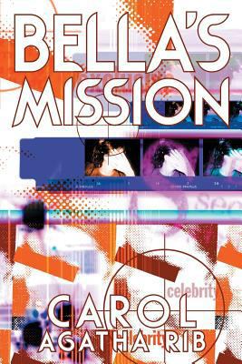 Bella's Mission 1489505873 Book Cover