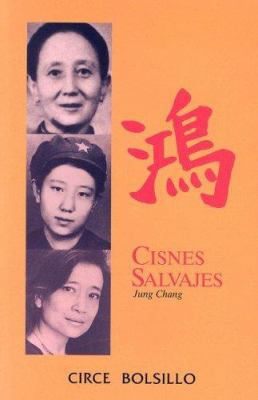 Cisnes Salvajes: Tres Hijas de China [Spanish] 8477652325 Book Cover