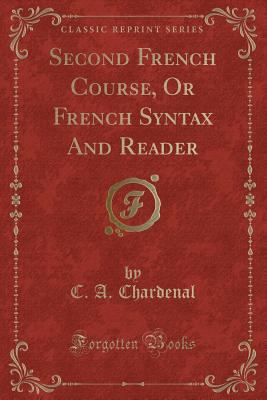 Second French Course, or French Syntax and Read... [French] 1333204256 Book Cover