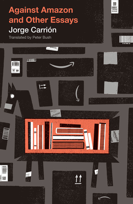 Against Amazon: And Other Essays 1771963034 Book Cover