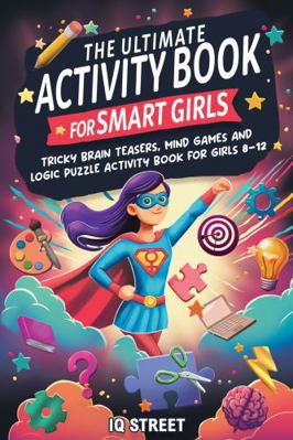 The Ultimate Activity Book for Smart Girls: Tri... B0DPMY4MJP Book Cover