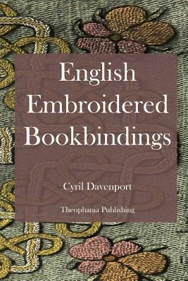 English Embroidered Bookbindings 1478154705 Book Cover