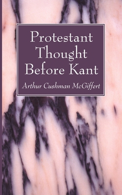 Protestant Thought Before Kant 1666734179 Book Cover