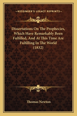 Dissertations On The Prophecies, Which Have Rem... 1164053884 Book Cover