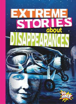 Extreme Stories about Disappearances 1644663201 Book Cover