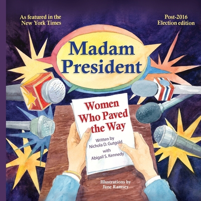 Madam President: Women Who Paved the Way 1632332272 Book Cover