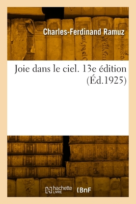 Joie dans le ciel. 13e édition [French] 2329813864 Book Cover
