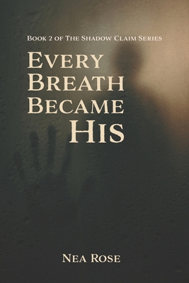 Every Breath Became His B0FTZDGQ9J Book Cover