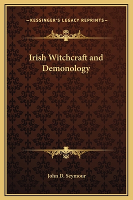 Irish Witchcraft and Demonology 1169305989 Book Cover