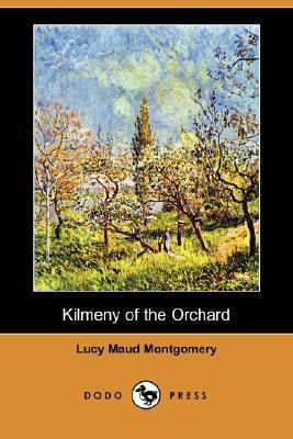 Kilmeny of the Orchard (Dodo Press) 1406564052 Book Cover