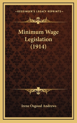 Minimum Wage Legislation (1914) 1166647226 Book Cover
