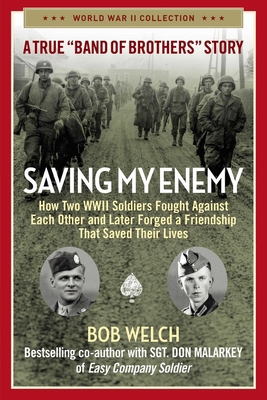 Saving My Enemy: How Two WWII Soldiers Fought A... 1684513030 Book Cover