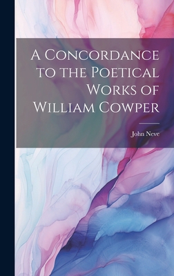 A Concordance to the Poetical Works of William ... 1020316217 Book Cover