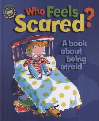 Who Feels Scared?: A Book about Being Afraid 1445101521 Book Cover