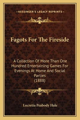 Fagots For The Fireside: A Collection Of More T... 1164642499 Book Cover