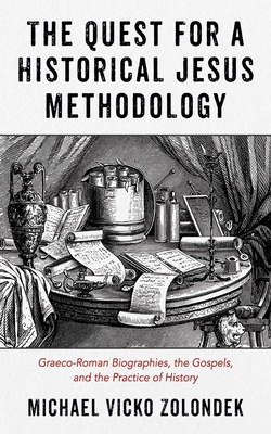 The Quest for a Historical Jesus Methodology: G... 1666721522 Book Cover