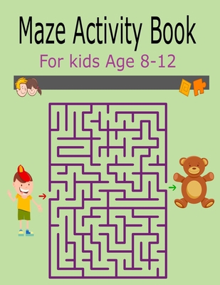 Maze Activity Book For Kids Age 8-12: Activity ... B087SCHHKS Book Cover