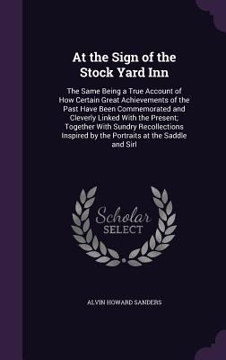 At the Sign of the Stock Yard Inn: The Same Bei... 1340715252 Book Cover