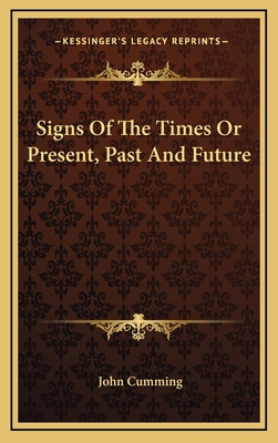 Signs of the Times or Present, Past and Future 116336245X Book Cover