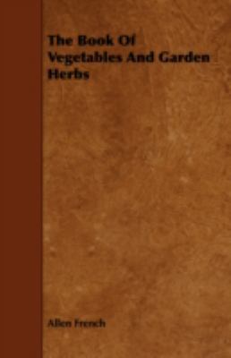 The Book of Vegetables and Garden Herbs 1443765864 Book Cover