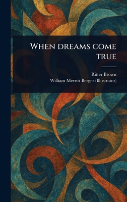 When Dreams Come True 1023247356 Book Cover