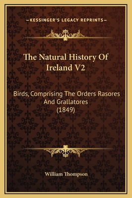 The Natural History Of Ireland V2: Birds, Compr... 1169329020 Book Cover