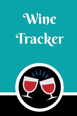 Wine Tracker: Wine Tasting Notebook and Wine Pa... 1661080316 Book Cover