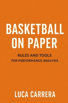Basketball on Paper: Rules and Tools for Perfor... 1923504576 Book Cover