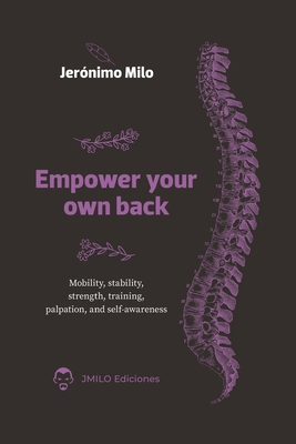 Empower your own back: Mobility, stability, str... B0DP2BM7V3 Book Cover
